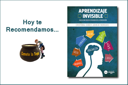 Nuestra sociedad está cambiando, como también lo está haciendo nuestra forma de aprender, aunque quizás nuestro sistema educativo no lo haga a la misma velocidad. Hoy os queremos recomendar una lectura muy interesante: El aprendizaje invisible.